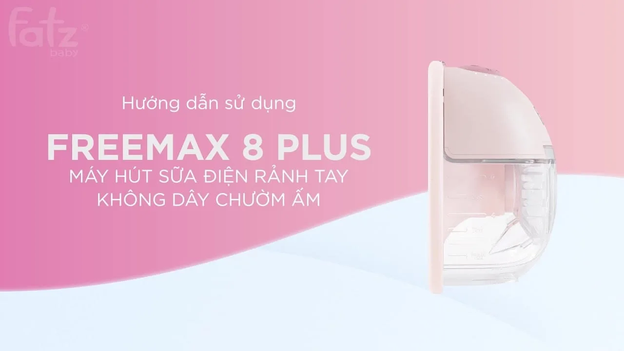 Hướng dẫn sử dụng Máy hút sữa điện rảnh tay không dây chườm ấm Fatzbaby Freemax 8 Plus FB1219TP